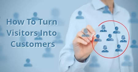 Visitors Into Customers